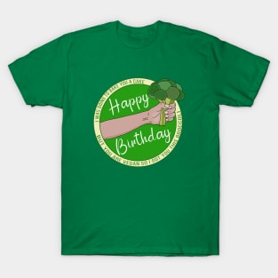 I Was Going to Bake You A Cake But You Are Vegan Happy Birthday T-Shirt